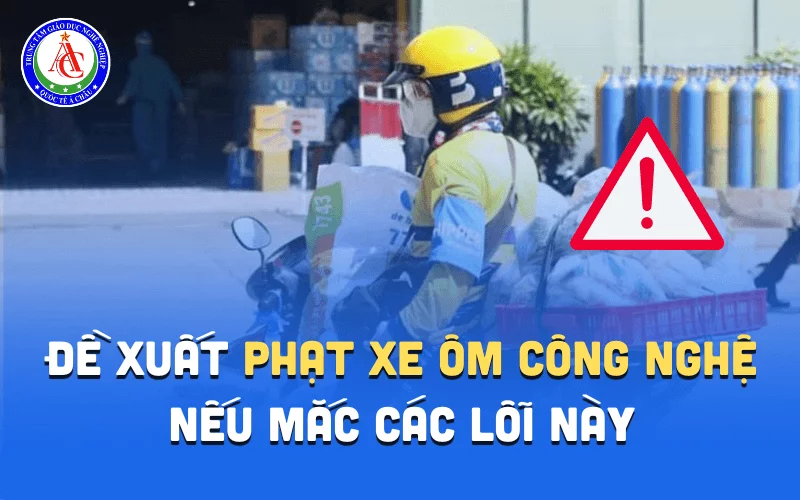 Bộ Công an đề xuất phạt xe ôm công nghệ nếu mắc các lỗi này